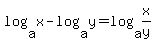 log%28a%2C+x%29+-+log%28a%2C+y%29+=+log%28a%2C+x%2Fy%29