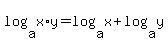 log%28a%2C+x%2Ay%29+=+log%28a%2Cx%29+%2B+log%28a%2Cy%29