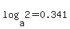 log%28a%2C2%29+=+0.341