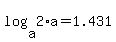 log%28a%2C2%2Aa%29+=+1.431