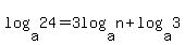 log%28a%2C24%29+=+3log%28a%2Cn%29+%2B+log%28a%2C3%29