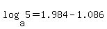 log%28a%2C5%29=1.984-1.086