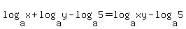 log%28a%2Cx%29%2Blog%28a%2Cy%29-log%28a%2C5%29=log%28a%2Cxy%29-log%28a%2C5%29