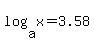 log%28a%2Cx%29+=+3.58