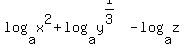 log%28a%2Cx%5E2%29+%2B+log%28a%2Cy%5E%281%2F3%29%29+-+log%28a%2Cz%29