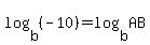 log%28b%2C%28-10%29%29=log%28b%2CAB%29
