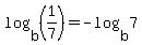 log%28b%2C%281%2F7%29%29=-log%28b%2C7%29