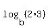 log%28b%2C%282%2A3%29%29