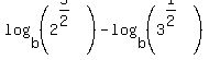 log%28b%2C%282%5E%285%2F2%29%29%29-log%28b%2C%283%5E%281%2F2%29%29%29