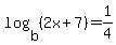 log%28b%2C%282x%2B7%29%29=1%2F4