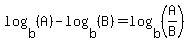 log%28b%2C%28A%29%29-log%28b%2C%28B%29%29=log%28b%2C%28A%2FB%29%29