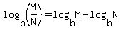 log%28b%2C%28M%2FN%29%29+=+log%28b%2CM%29+-+log%28b%2CN%29