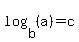 log%28b%2C%28a%29%29=c