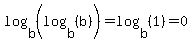 log%28b%2C%28log%28b%2C%28b%29%29%29%29=log%28b%2C%281%29%29=0
