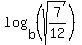 log%28b%2C%28sqrt%287%2F12%29%29%29