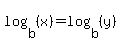 log%28b%2C%28x%29%29=log%28b%2C%28y%29%29
