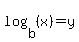 log%28b%2C%28x%29%29=y