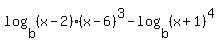 log%28b%2C%28x-2%29%28x-6%29%5E3%29-log%28b%2C%28x%2B1%29%5E4%29