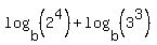 log%28b%2C+%282%5E4%29%29+%2B+log%28b%2C+%283%5E3%29%29