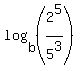 log%28b%2C+%282%5E5%2F5%5E3%29%29