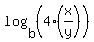 log%28b%2C+%284%2A%28x%2Fy%29%29%29