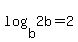 log%28b%2C+2b%29+=+2
