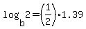 log%28b%2C2%29=%281%2F2%291.39