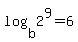 log%28b%2C2%5E9%29=6