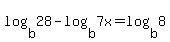 log%28b%2C28%29-log%28b%2C7x%29=log%28b%2C8%29