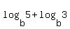 log%28b%2C5%29%2Blog%28b%2C3%29