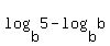 log%28b%2C5%29-+log%28b%2Cb%29