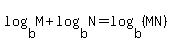 log%28b%2CM%29%2Blog%28b%2CN%29+=+log%28b%2C%28MN%29%29