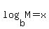 log%28b%2CM%29=x