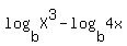log%28b%2CX%5E3%29-log%28b%2C4x%29