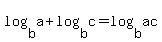 log%28b%2Ca%29%2Blog%28b%2Cc%29=log%28b%2Cac%29