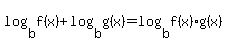 log%28b%2Cf%28x%29%29%2Blog%28b%2Cg%28x%29%29=log%28b%2Cf%28x%29%2Ag%28x%29%29