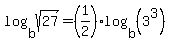 log%28b%2Csqrt%2827%29%29=%281%2F2%29log%28b%2C%283%5E3%29%29