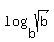 log%28b%2Csqrt%28b%29%29
