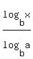 log%28b%2Cx%29+%2Flog%28b%2Ca%29