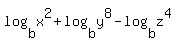 log%28b%2Cx%5E2%29+%2B+log%28b%2Cy%5E8%29+-+log%28b%2Cz%5E4%29