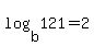 log%28b+%2C121%29=2