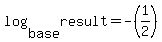 log%28base%2Cresult%29+=+-%281%2F2%29