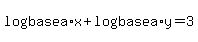 log%28base+a%29x+%2B+log%28base+a%29y+=+3