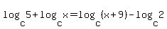 \"log%28c%2C5%29+%2B+log%28c%2Cx%29+=+log%28c%2C%28x%2B9%29%29+-+log%28c%2C2%29\"