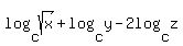 log%28c%2Csqrt%28x%29%29+%2B+log%28c%2Cy%29+-+2log%28c%2Cz%29