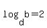 log%28d%2Cb%29=2