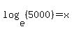 log%28e%2C%285000%29%29+=+x