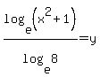 log%28e%2C%28x%5E2+%2B+1%29%29%2Flog%28e%2C8%29+=+y