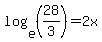 log%28e%2C+%2828%2F3%29%29+=+2x