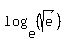 log%28e%2C+%28sqrt%28e%29%29%29